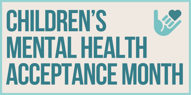 Children's Mental Health Acceptance Month 2025 logo