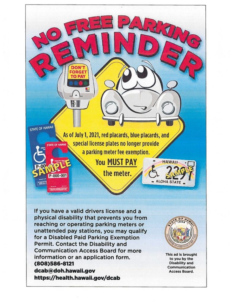 Poster titled ‘No Free Parking Reminder.’ A cartoon car sits at a parking meter on a yellow curb. Text explains that as of July 1, 2021, red placards, blue placards, and special license plates no longer allow parking without paying the meter. A yellow banner states ‘You must pay the meter.’ A sample disabled parking placard and a parking citation are shown. Additional text provides instructions for applying for a Disability Parking Exemption Permit through the State of Hawaiʻi.