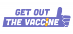 Get Out the Vaccine