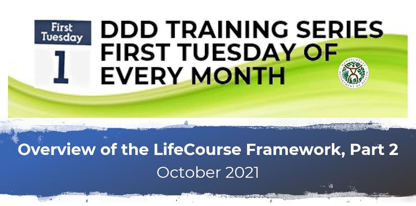 DDD Training Series: First Tuesday of Every Month - Overview of the LifeCourse Framwork Part 2