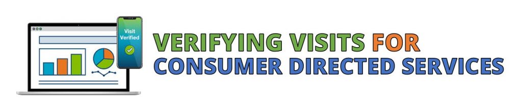 Verifying Visits for Consumer Directed Services