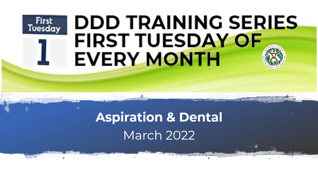 1st Tuesdays Training | Aspiration & Dental