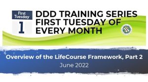 First Tuesday Training Series: Overview of the LifeCourse Framework, Part 2 (June 2022)