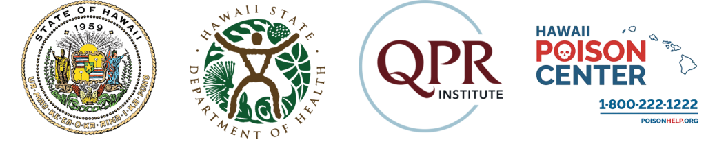Logos (left to right) State of Hawaii, Hawaii Department of Health, QPR Institute, Hawaii Poison Center