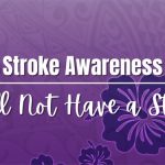 Stroke Awareness Month: I Will Not Have a Stroke