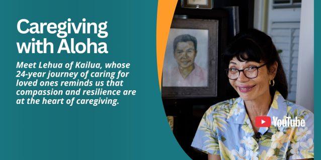 Caregiving with Aloha Meet Lehua of Kailua, whose 24-year journey of caring for loved ones reminds us that compassion and resilience are at the heart of caregiving.